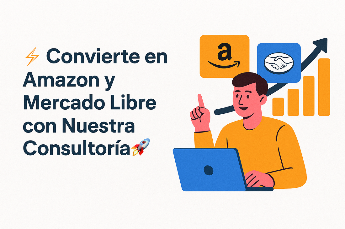 ¿Por qué trabajar con un consultor de Amazon y Mercado Libre? Esto obtienes desde el día uno